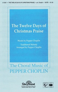 12 Days Of Christmas Praise by Choplin Pepper - Choplin Pepper - for SATB