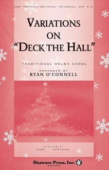 Variations On Deck The Hall by Welsh Song - O'Connell Ryan - for SATB