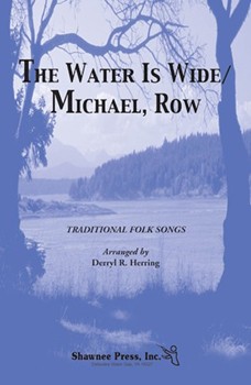 Water Is Wide/Michael Row by - Herring Derryl - for 2-Part Treble