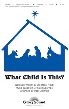 What Child Is This by Dix William Chatterton - Drennan Patti - for SATB