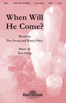 When Will He Come by Besig Don for SATB ("2008")