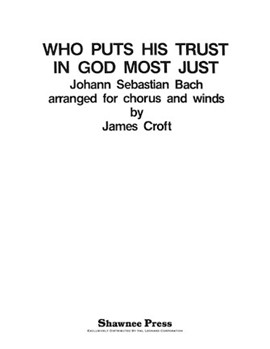 Who Puts His Trust in God Most Just by Bach Johann Sebastian - Croft James - for Concert Band