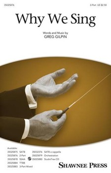 Why We Sing by Gilpin Greg for 2-Part