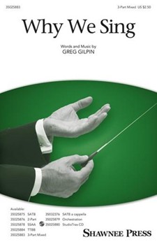Why We Sing by Gilpin Greg for SAB
