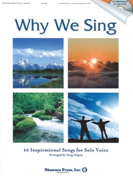 Why We Sing Ten Inspirational Songs by Gilpin Greg - Gilpin Greg - for Vocal Collection