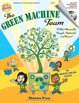 Green Machine Team by Gallina Jill for Teacher Book (Rise and Shine Musical)