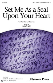 Set Me As A Seal Upon Your Heart by Nix Brad for SATB