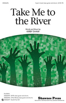 Take Me To The River by Shaw Kirfor 3-Part Mixed