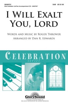 I Will Exalt You Lord by - Edwards Dan R - for SAB and Piano