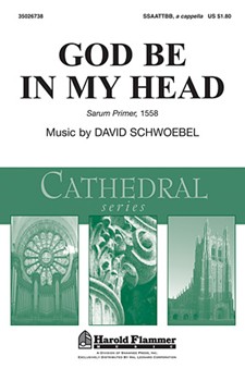 God Be In My Head by Schwoebel David for SSAATTBB