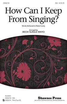 How Can I Keep From Singing by - Mayo Becki Slagle - for SSA