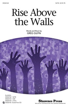 Rise Above The Walls by Gilpin Greg for SATB