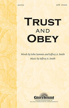 Trust & Obey by Smith Jeffrey - Smith Jeffrey - for SATB
