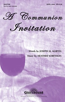 Communion Invitation by Sorenson Heather for SATB