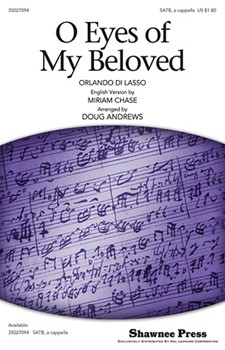 O Eyes Of My Beloved by de Lassus Orlande - Andrews Doug - for SATB a cappella