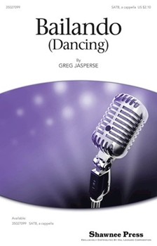 Bailando by Jasperse Greg for SATB a cappella