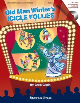 Old Man Winter's Icicle Follies by Gilpin Greg for Teacher Book (Bk/enhanced Cd/repro)
