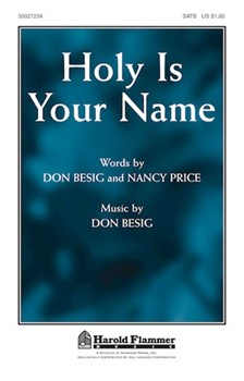Holy Is Your Name by Besig Don for SATB