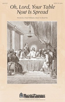Oh Lord Your Table Now Is Spread by Nix Brad for SATB