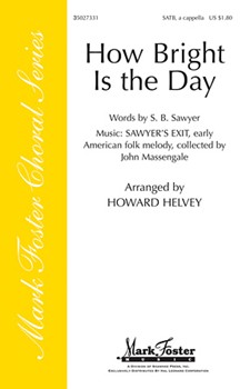 How Bright Is The Day by - Helvey Howard - for SATB a cappella