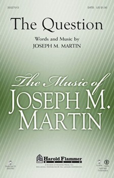 Question The by Martin Joseph M for SATB