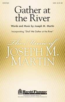 Gather At The River by Martin Joseph M for SATB