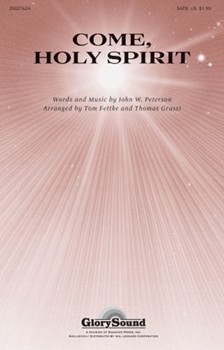 Come Holy Spirit by Peterson John - Fettke Tom - for SATB