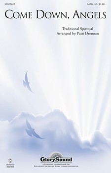 Come Down Angels by Spirituals - Drennan Patti - for SATB