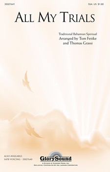 All My Trials by - Fettke and Grassi - for SSA