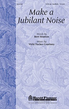 Make A Jubilant Noise by Courtney and Stratt for SATB