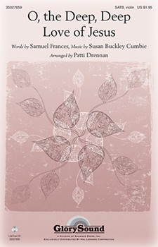 O The Deep Deep Love Of Jesus by Cumbie Susan Buckley - Drennan Patti - for SATB