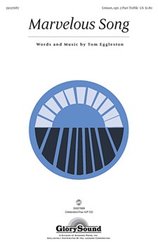 Marvelous Song by Eggleston Tom for Unison/2-Part