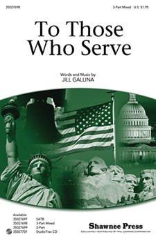 To Those Who Serve by Gallina Jill for 3-Part Mixed