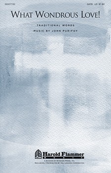 What Wondrous Love by Purifoy John for SATB