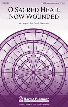O Sacred Head Now Wounded by - Drennan Patti - for SATB