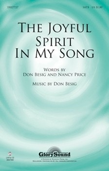 Joyful Spirit In My Song by Besig and Price for SATB