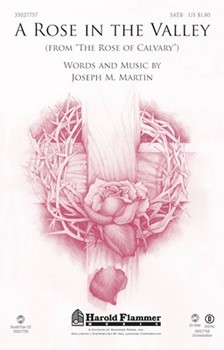 Rose In The Valley by Martin Joseph M for SATB
