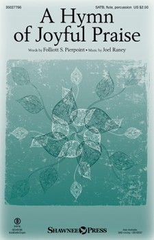 Hymn Of Joyful Praise by Raney Joel for SATB/Flute/Percussion