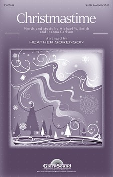 Christmastime by Smith Michael - Sorenson Heather - Michael W. Smith for SATB