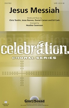 Jesus Messiah by Tomlin Cash and Carson - Sorenson Heather - for SATB