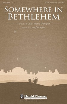 Somewhere In Bethlehem by Dengler Lee for SATB