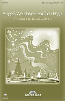 Angels We Have Heard On High by - Lantz III David - for 2-Part