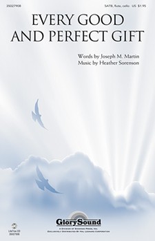 Every Good And Perfect Gift by Sorenson Heather for SATB