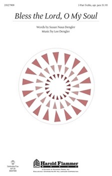 Bless The Lord O My Soul by Dengler Lee for SSA