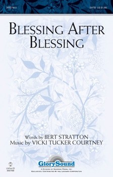 Blessing After Blessing by Courtney Vicki Tucker for SATB