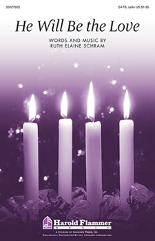 He Will Be The Love by Schram Ruth Elaine for SATB