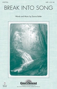 Break Into Song by Butler Donna for SATB