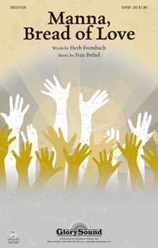 Manna Bread Of Love by Pethel Stan for SATB