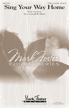 Sing Your Way Home by Martin Joseph M for TTBB a cappella