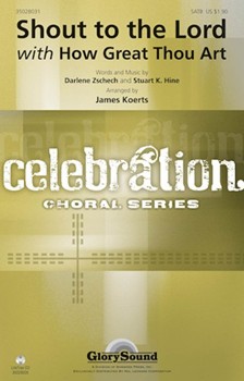 Shout To The Lord W/how Great Thou Art by Zschech and Hine - Koerts James - for SATB